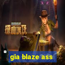 gia blaze ass